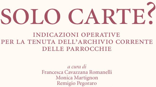 Solo carte? Indicazioni operative per la tenuta dell'archivio corrente delle parrocchie